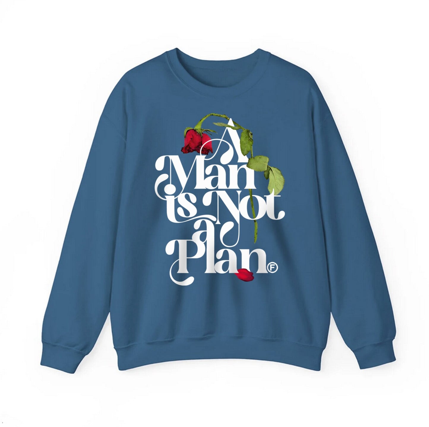 A Man Is Not A Plan Unisex Sweatshirt